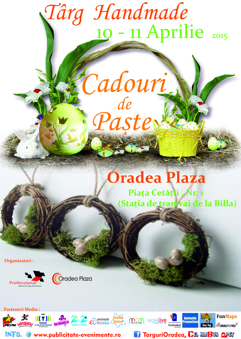  Targ de Handmade - Cadouri de Paste 10 - 11 Aprilie 2015 Oradea Plaza